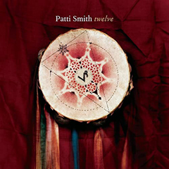 Smith, Patti - 2007 - Twelve